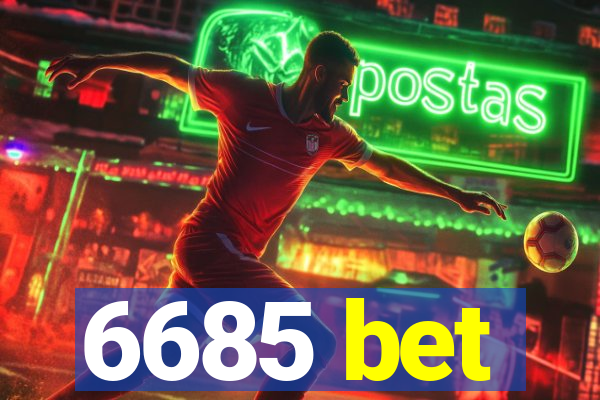 6685 bet